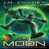 Renegade Moon by J N Chaney Hardback Book 9781087947884