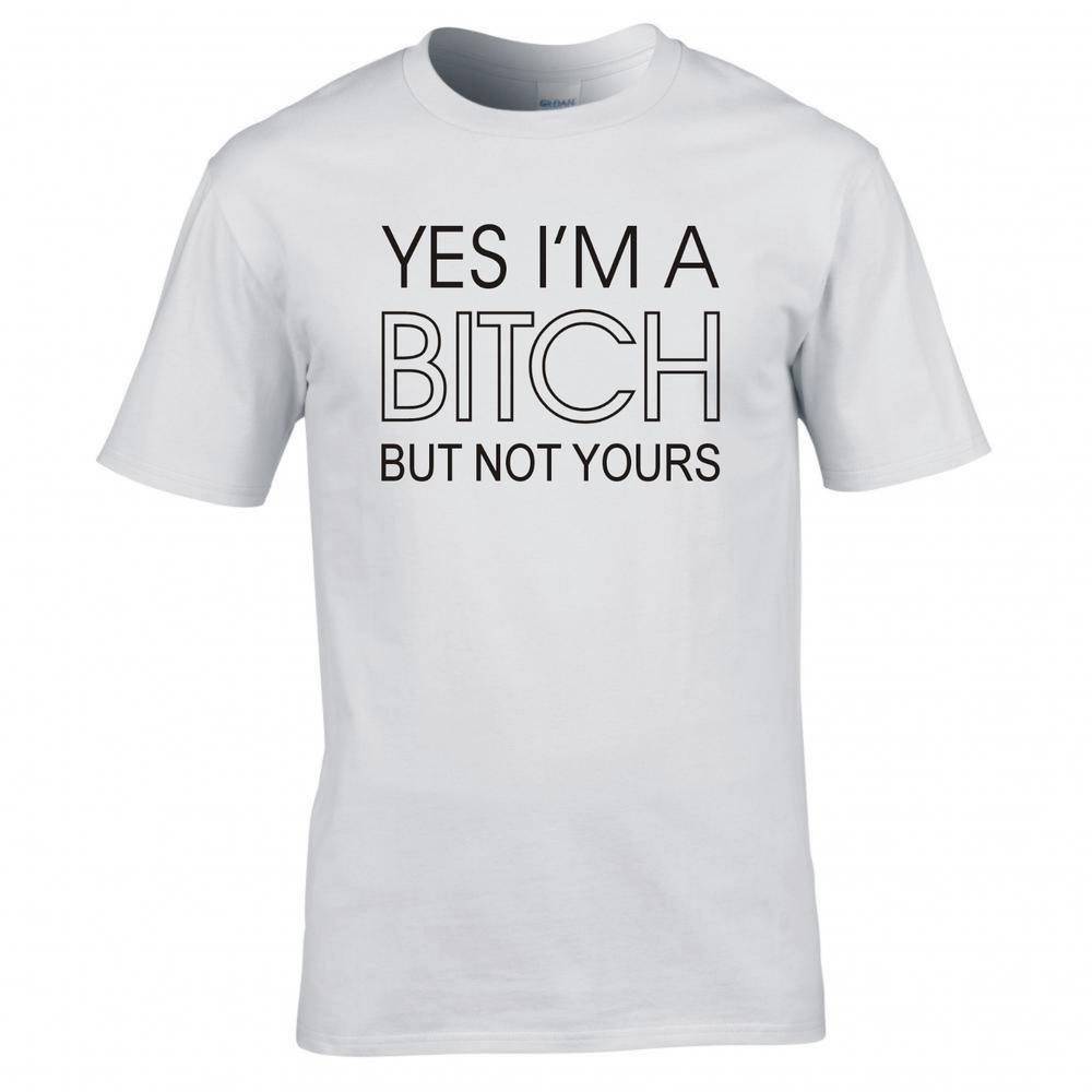 Funny Yes Im A Bitch But Not Yours Tshirt 2XL