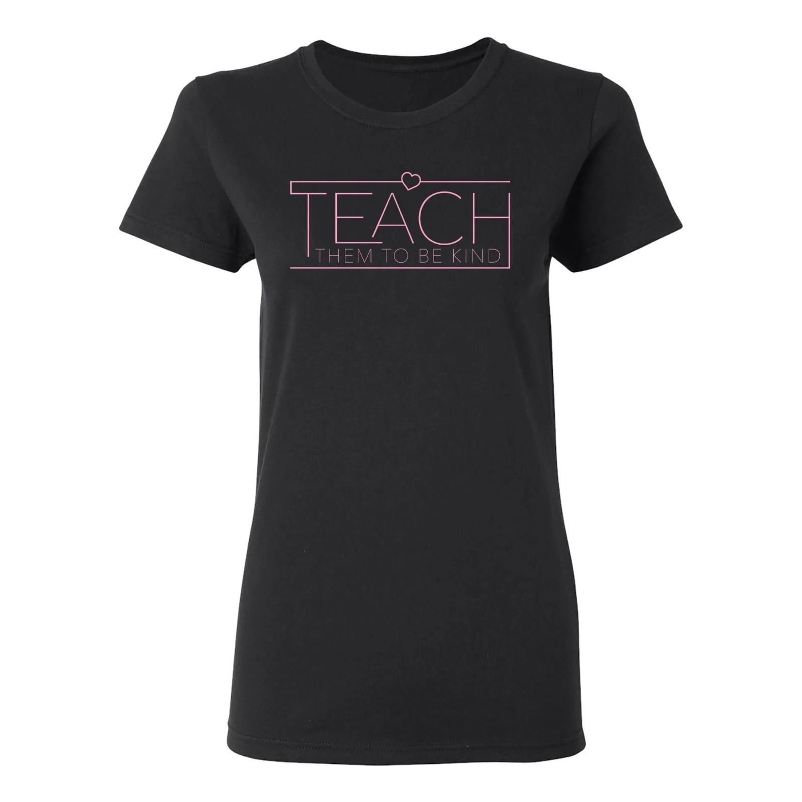 

Teach Them to Be Kind Women s T-Shirt 4XL