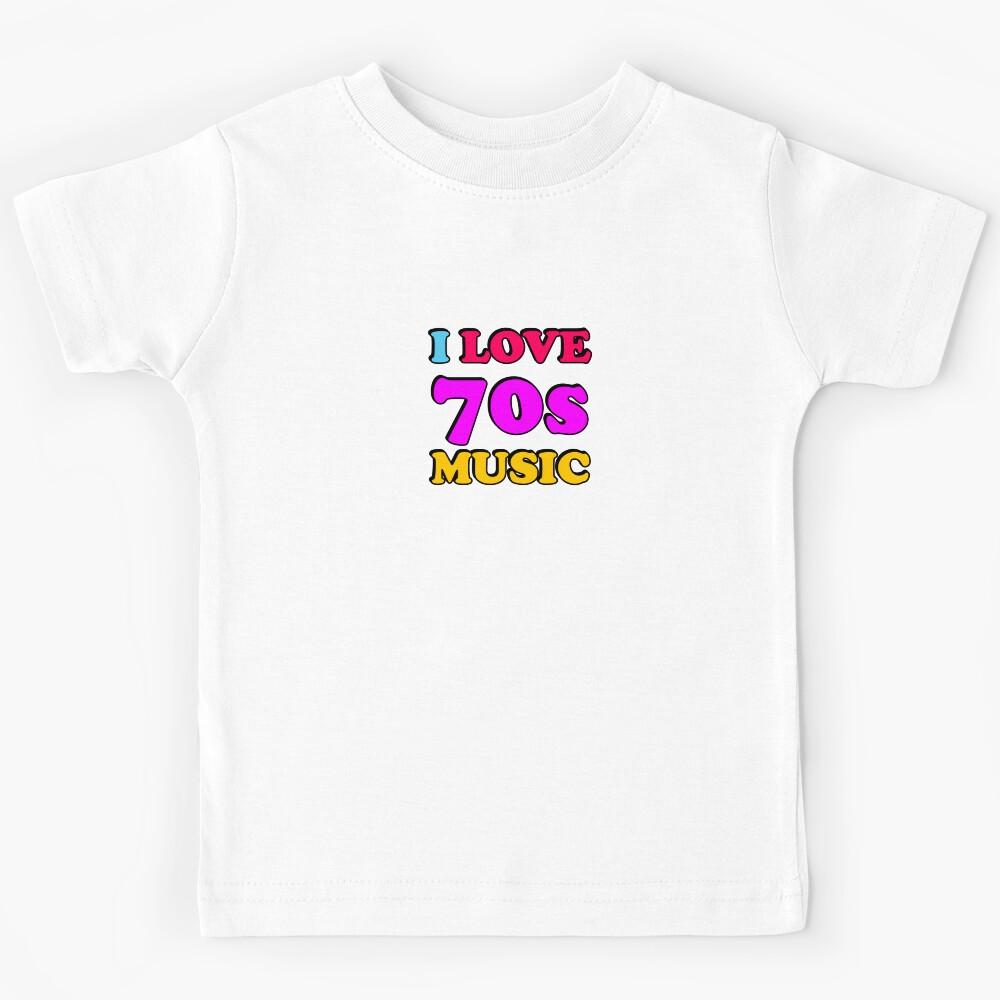 I love 70s music 1970s seventies Kids T-Shirt 110