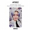ATEEZ ORA D'ORO : Parte 4 Mostra! Musiccore MINI FANMEETING Fotocarta Ufficiale