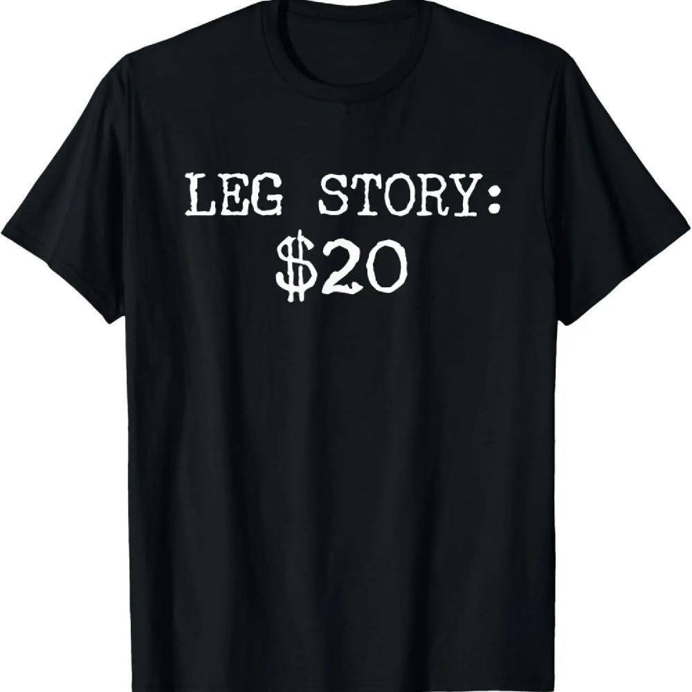 

Amputee Leg Story Humor Funny Quote T-Shirt XXXL