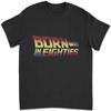 Back To The Future Born In The Eighties T-shirt LC5O