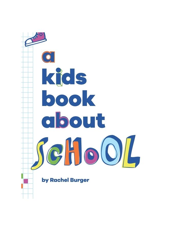 The A Kids Book About School Book