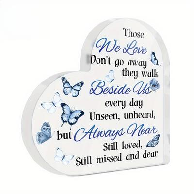 1pc Heart Shaped Acrylic Sign Table Decor, Those We Love Don't Go Away, They Walk Beside Us Every Day, Desktop Decoration