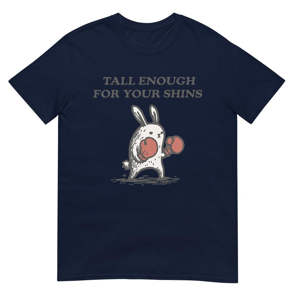 Tall Enough For Your Shins Cute Bunny Rabbit Tshirt S