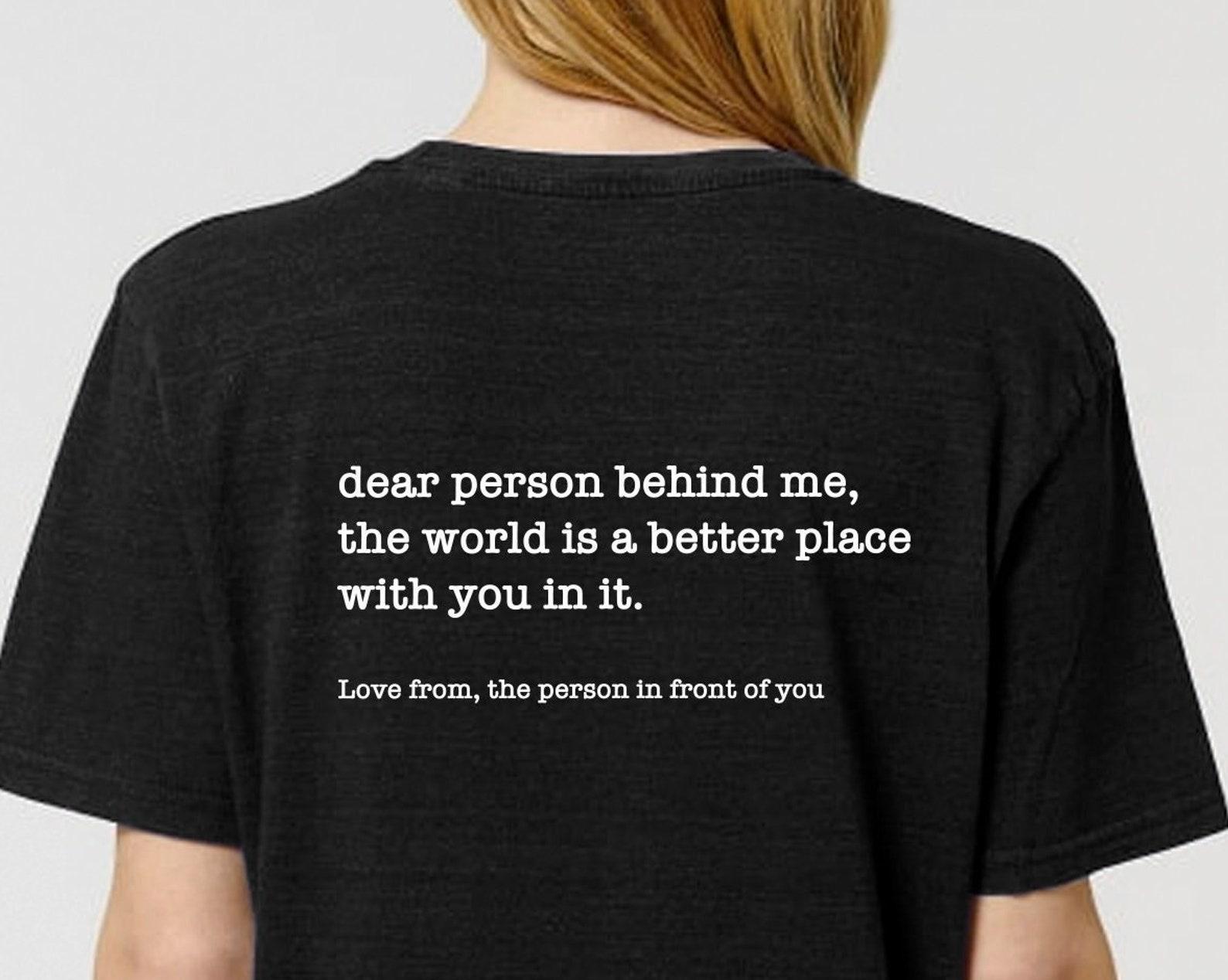 Dear Person Behind Me Shirt - Personalised Mental Health Awareness T-Shirt 4XL
