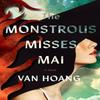 The Monstrous Misses Mai by Van Hoang Paperback Book 9781662517846