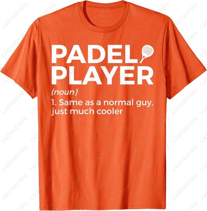 

Padel Player Definition Tennis TShirt Creative Trend Unique Sport Letters Casual Style Simple Camisetas Unisex Adult Cotton Tee 4XL
