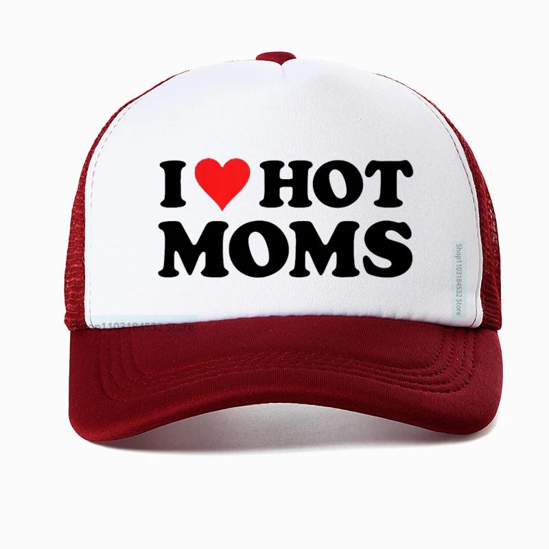 Funny I LOVE HOT MOMS Baseball Cap hippie goth crop Golf hats fashion Summer Unisex Mesh Breathable Snapback hats Casquette