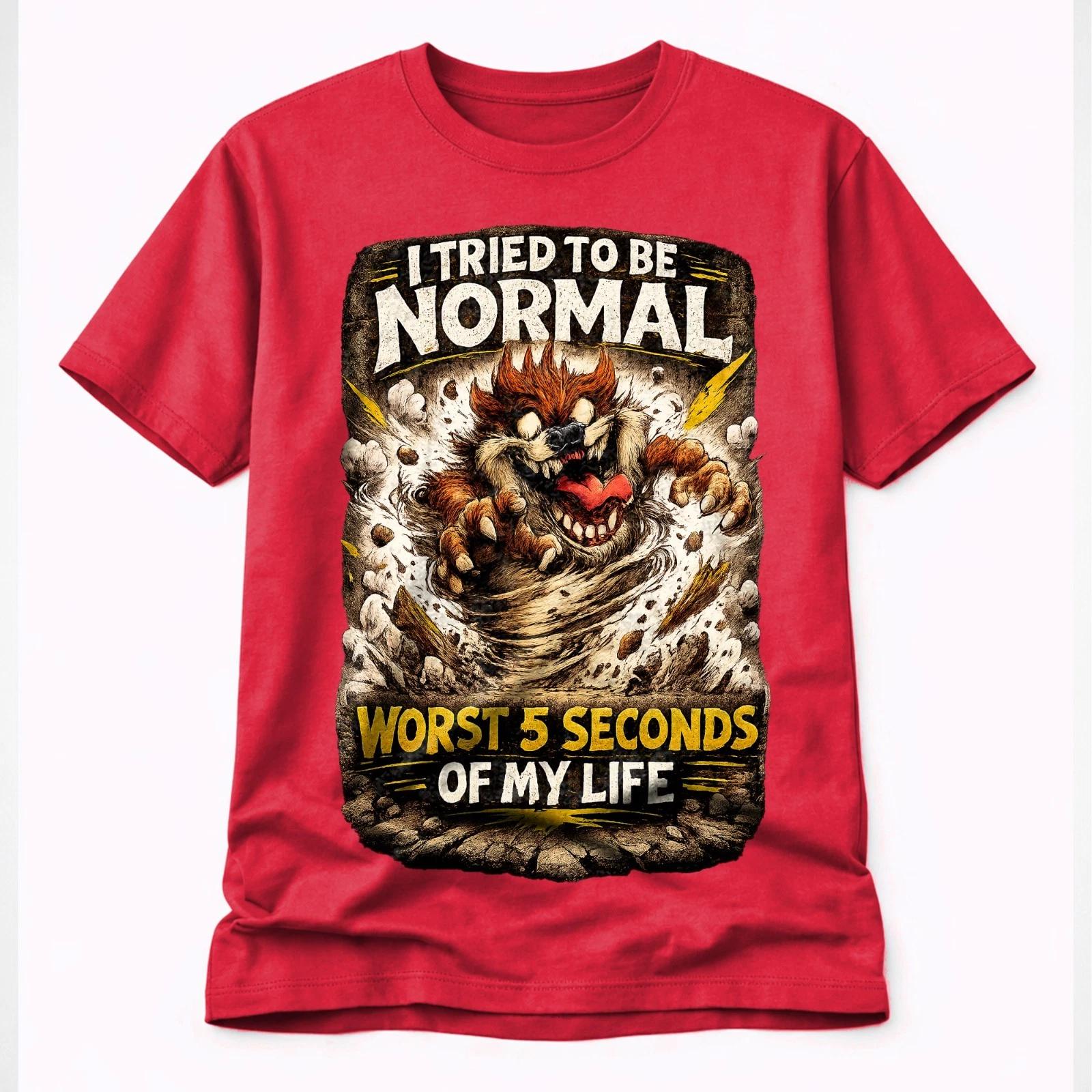 I Tried To Be Normal T-Shirt Funny Sarcastic Graphic Unisex Tee Gift S