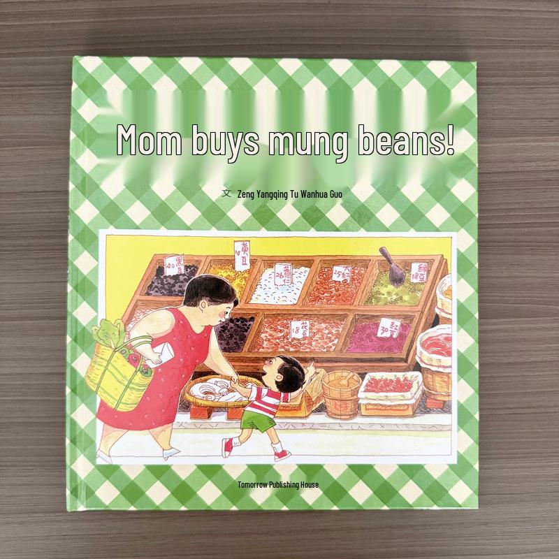 Mung Bean Children s Picture Books: Kindergarten Stories for Ages 4-8, Early Education and Extracurricular Reading Mom Buys Mung Beans!