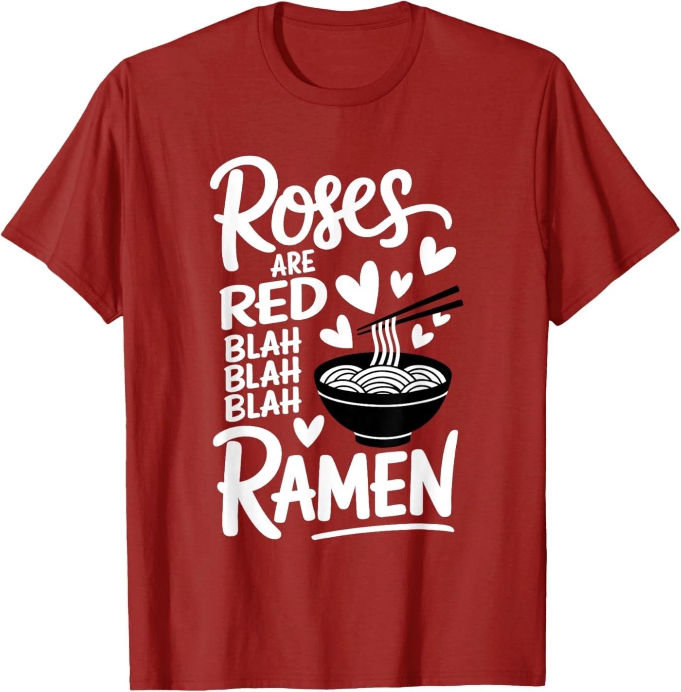 

Roses are Red Ramen Lover Valentines Men Women T-Shirt XL