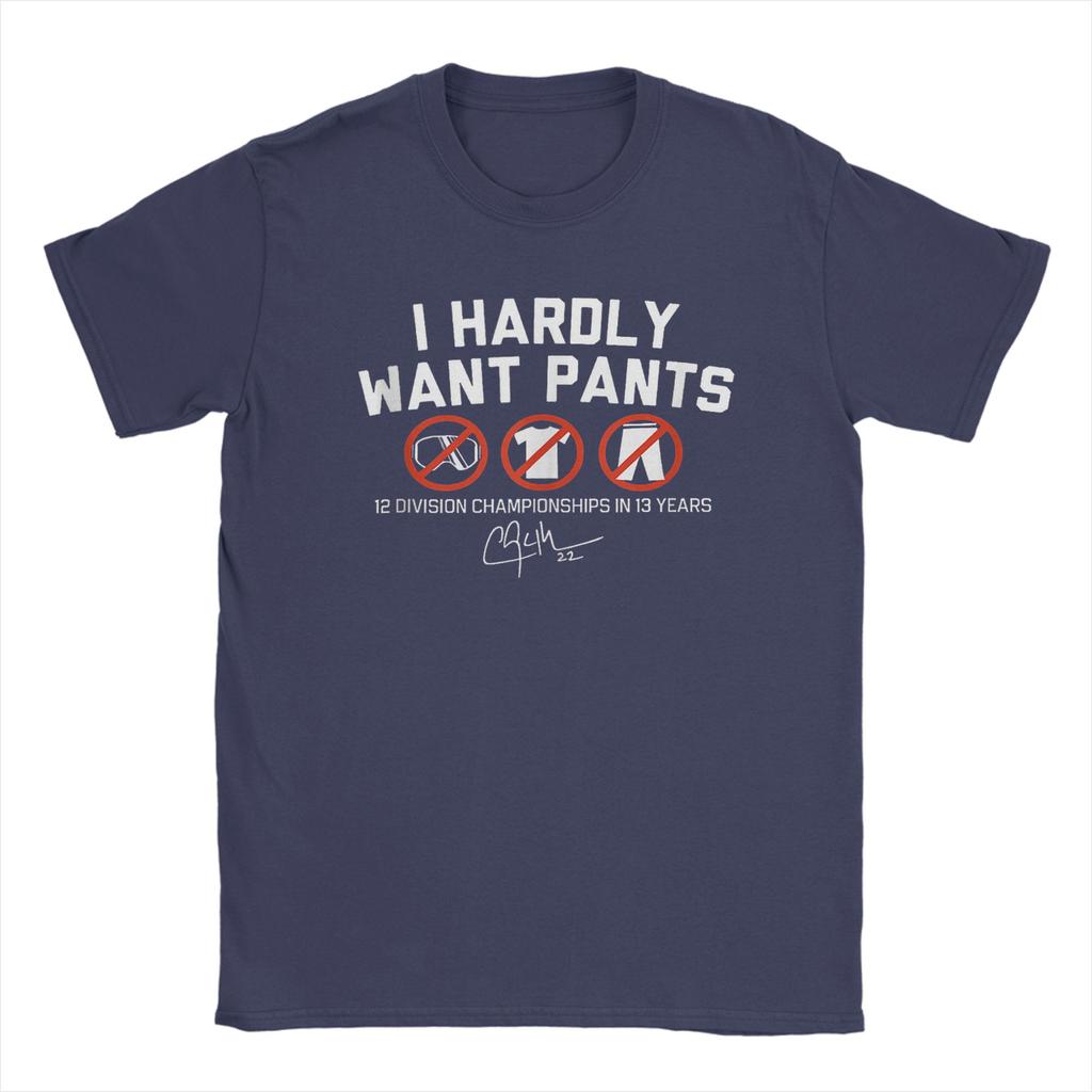 I Hardly Want Pants Funny Men's T Shirt  Vintage Tees Short Sleeve Crewneck T-Shirts Pure Cotton Gift Idea Clothing