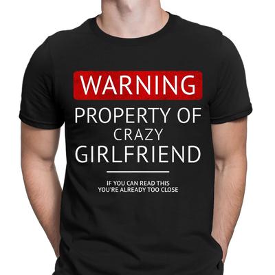 Funny Property of Crazy Girlfriend Quote Joke Novelty Mens T-Shirts Tee Top #DNE