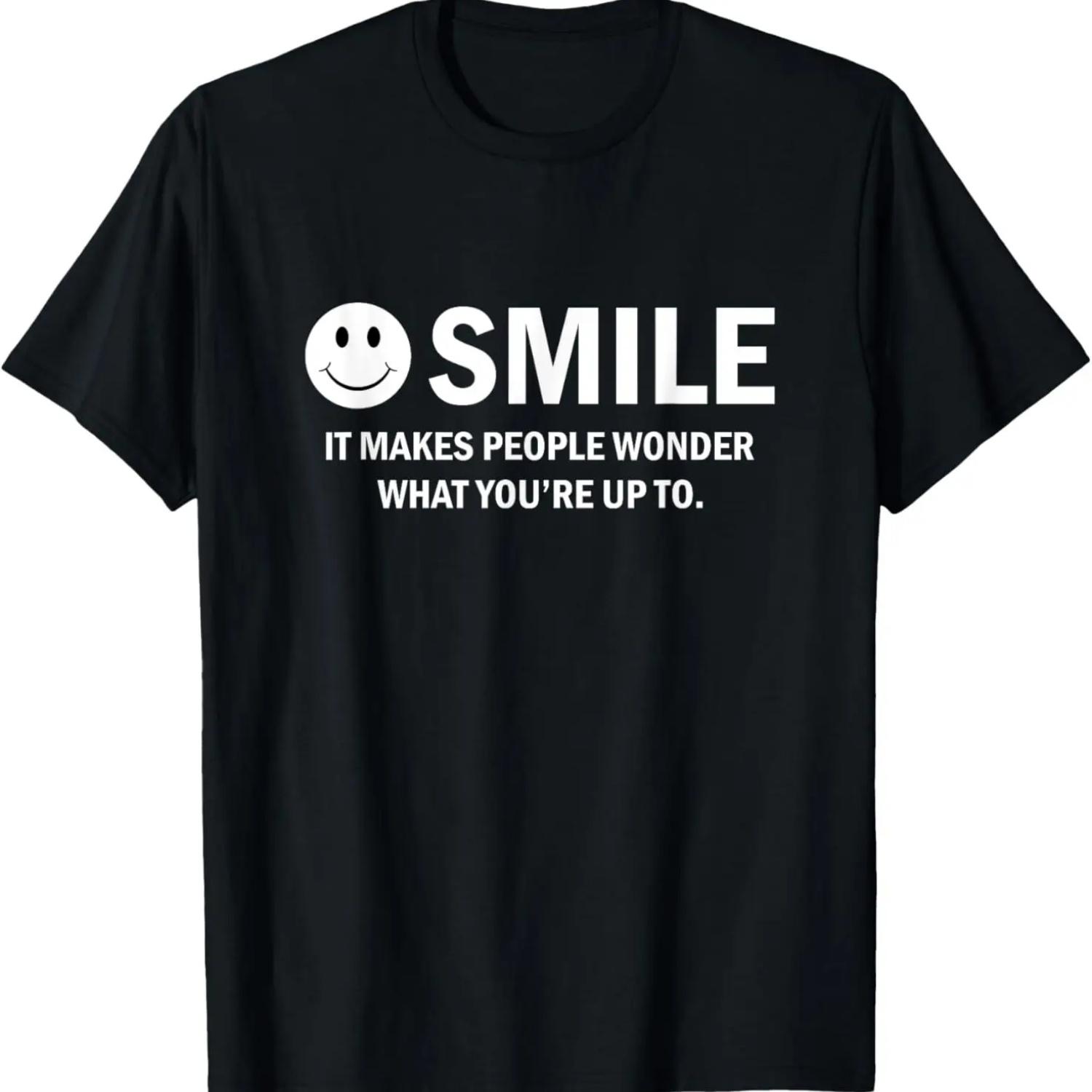 Smile It Makes People Wonder Sarcastic Funny T-Shirt S