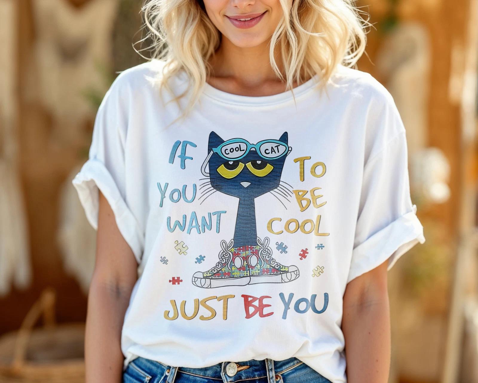 Cool Cat T-Shirt – If You Want to Be Cool Just Be You Graphic Tee A303 S