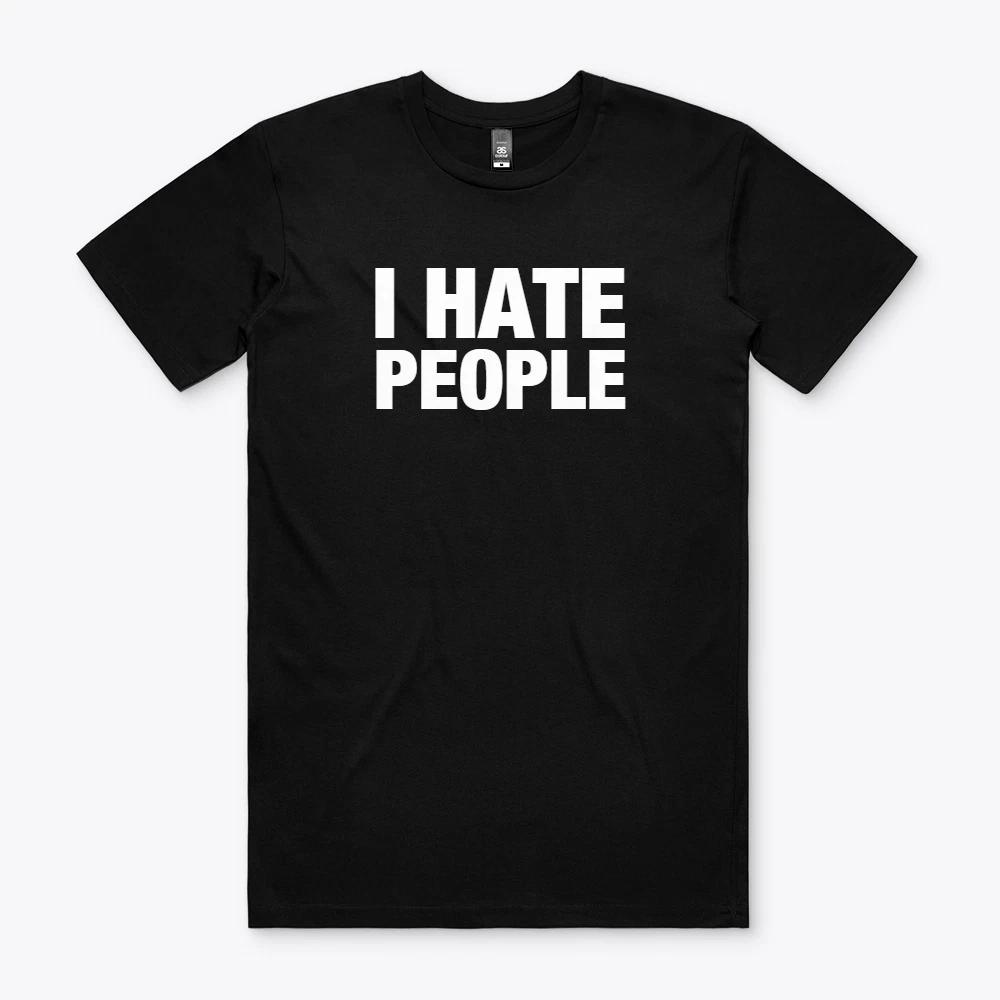 I HATE PEOPLE T-SHIRT TEE SHIRT FUNNY GIFT XXL