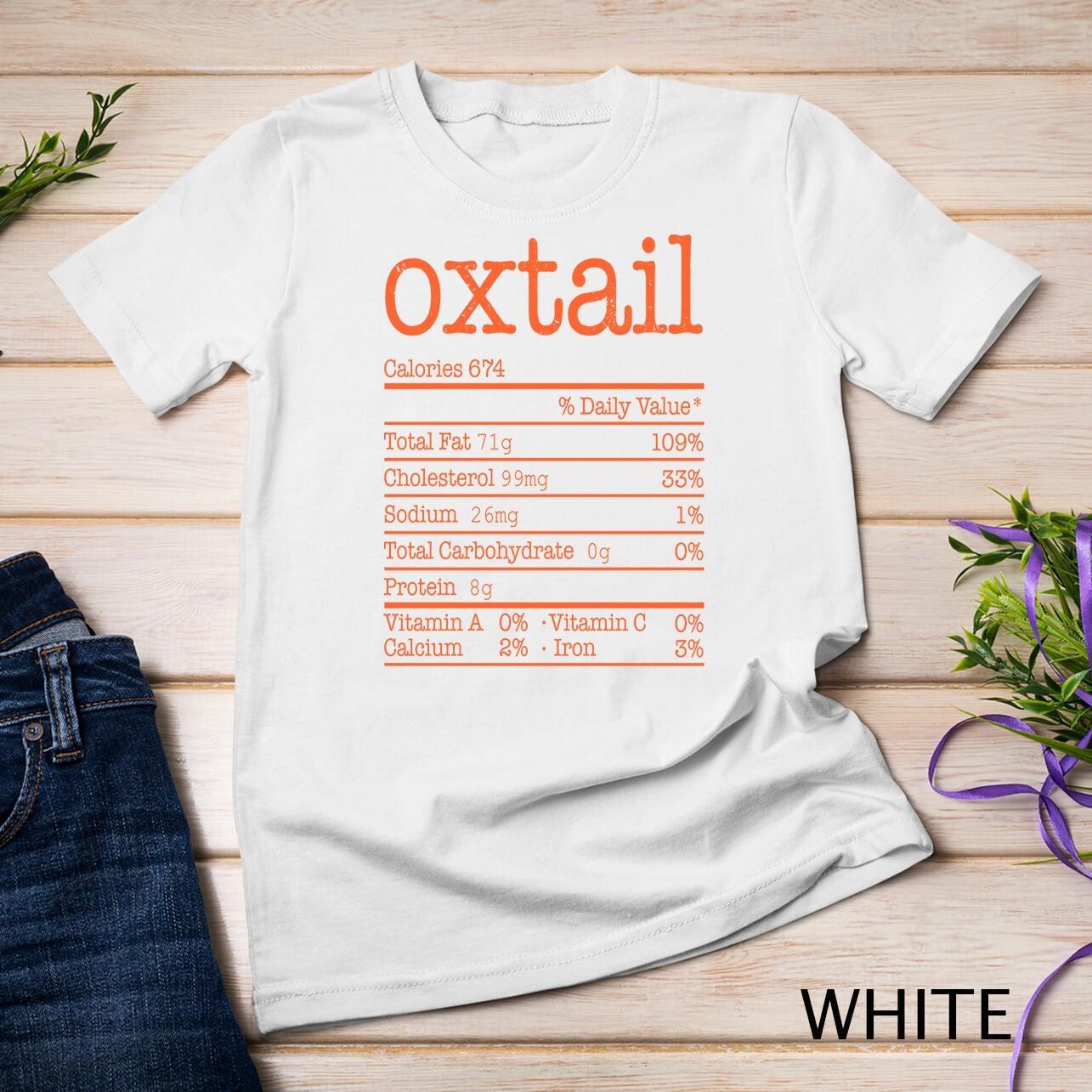 Oxtail Nutrition Facts Funny For Thanksgiving Christmas Food Unisex T-Shirt Mens Womens Tees Top L