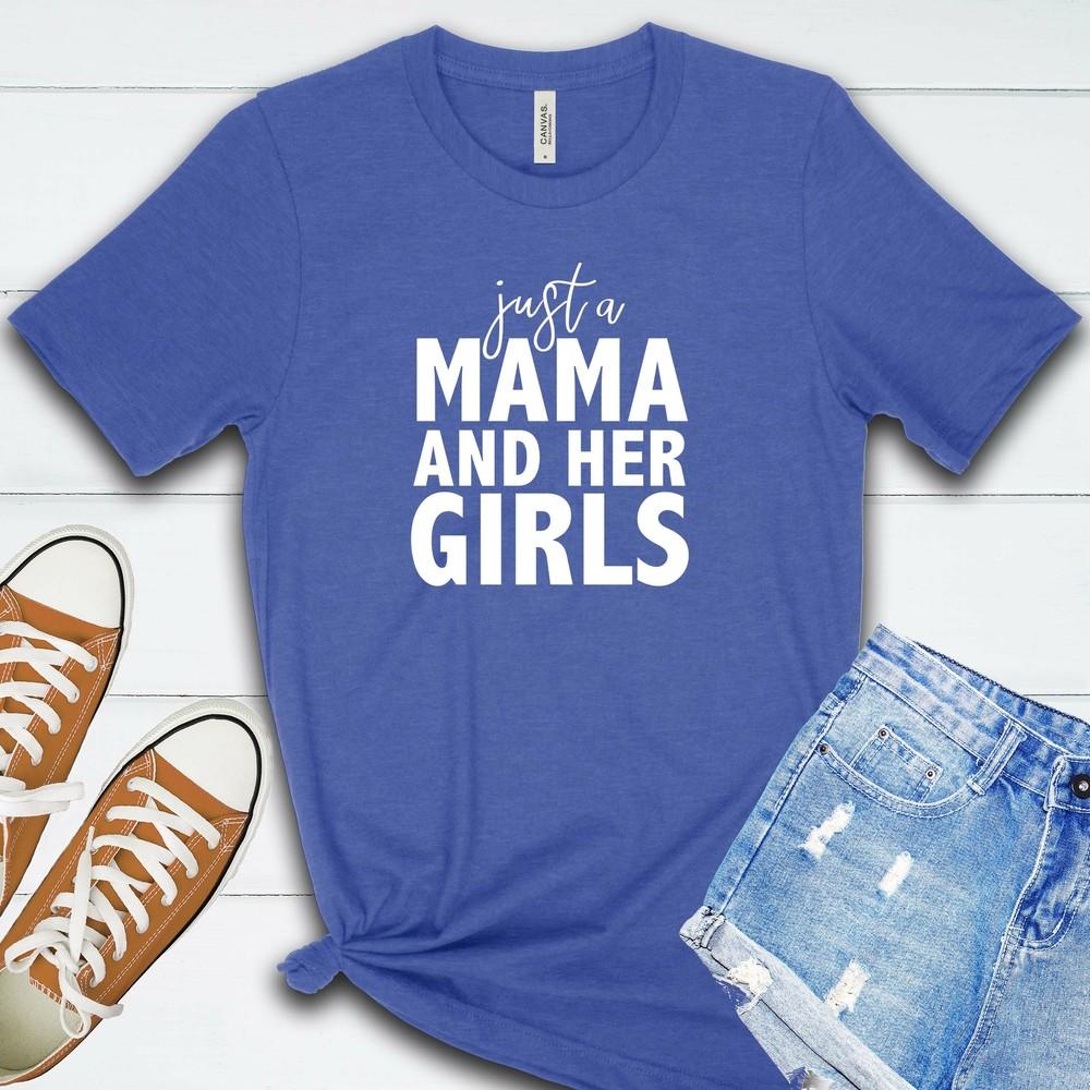 Just a Mama and Her Girls T Shirt 02950
