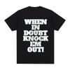 Drake Wenn Sie im Zweifel sind, schlagen Sie sie K.O. T-Shirt Baumwolle Herren T-Shirt Neues TEE TSHIRT Damen Oberteile