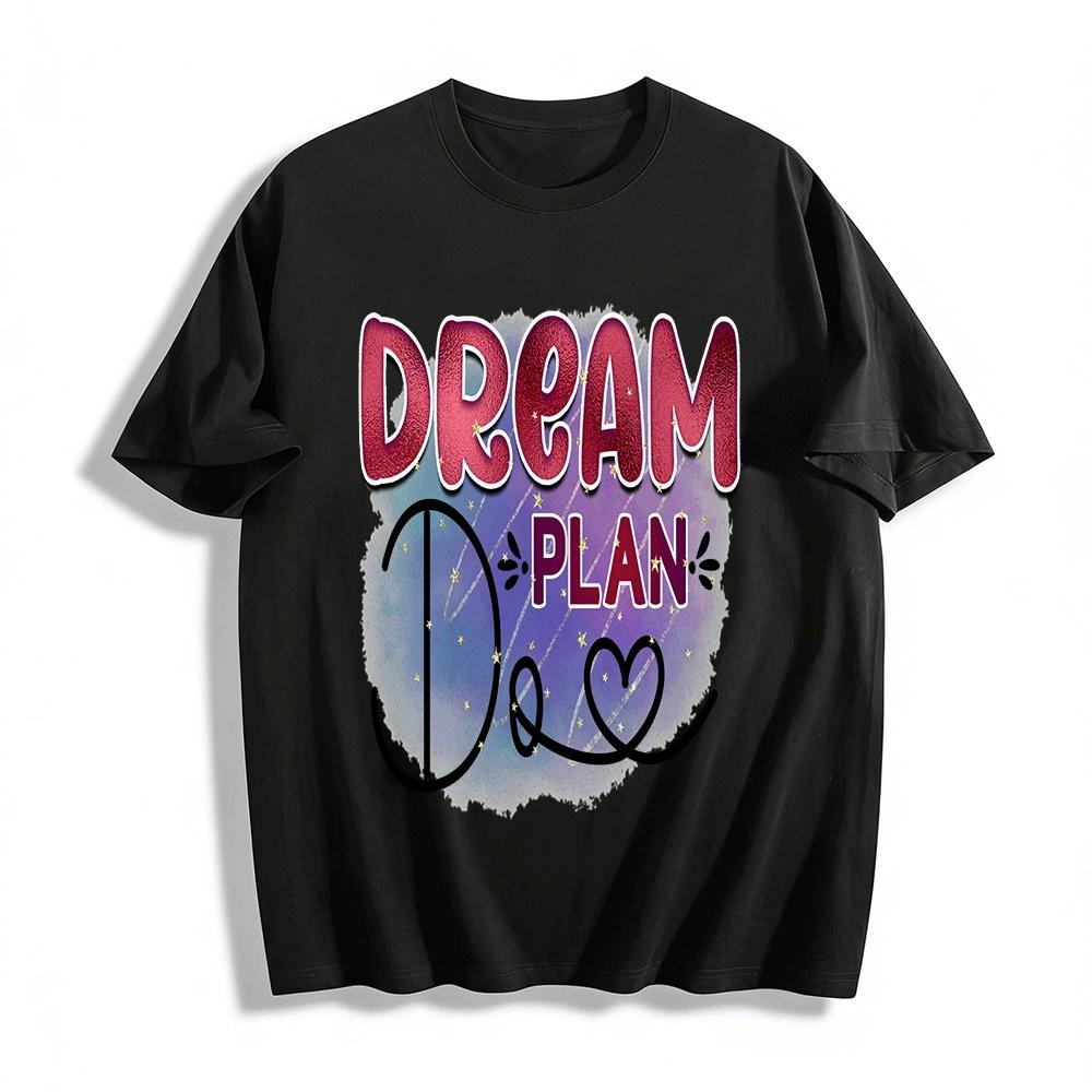 

Dream Plan Print Casual Tee Motivational Slogan Graphic Top Pure cotton T-shirt XXS