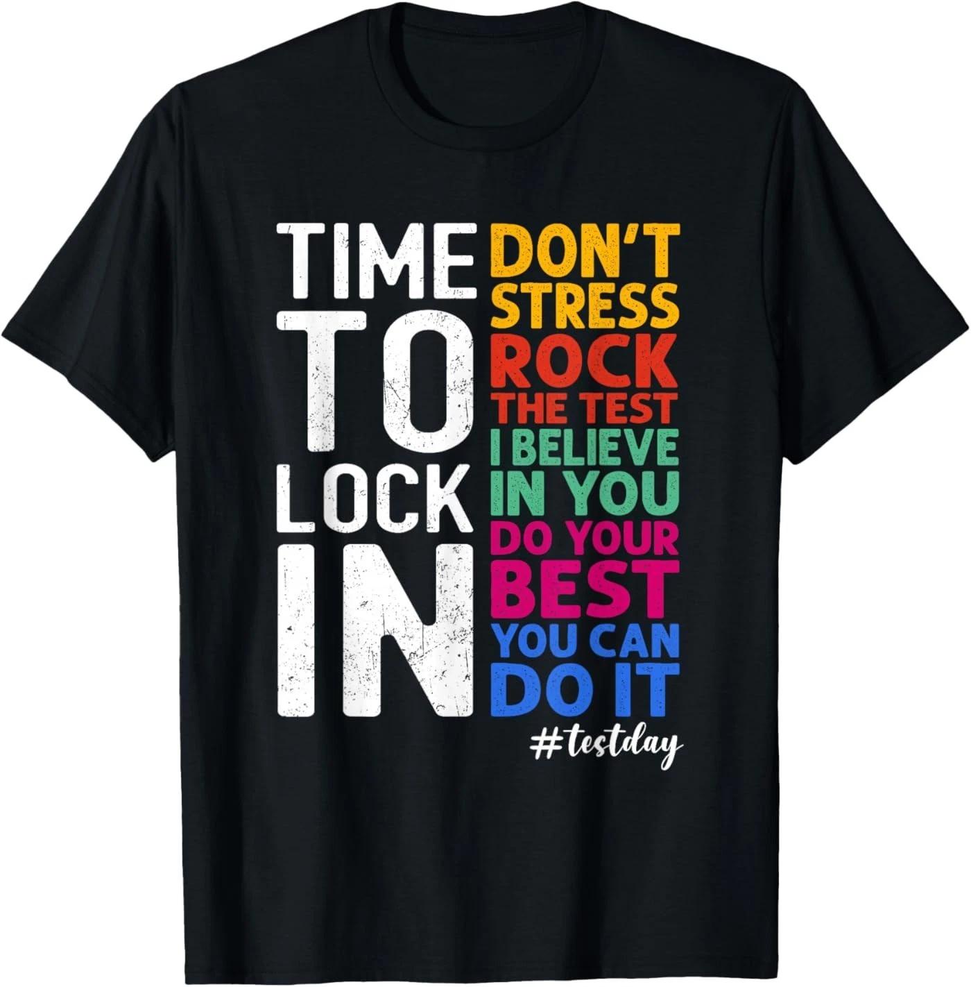Time to Lock in Test Day State Testing You Got This Teacher Shirt T-Shirt 2XL