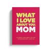 Was ich an dir liebe, Mama. Warum ich dich liebe Ausfüllbuch. Das perfekte Geschenk für Mama
