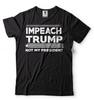 Impeach Trump Anti Trump T T-shirt Political Resist Democrat Not My President