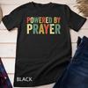 Powered By Prayer God Believer Pray Christian Faith Religion Unisex T-shirt