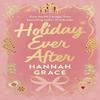 Holiday Ever After door Hannah Grace Hardback Boek 9780349447162