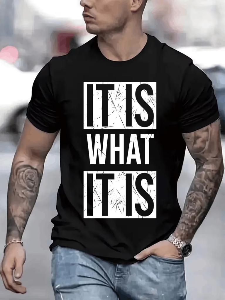 It is what it is Graphic Print T-Shirt For Men Casual Short Sleeve Tee 1 Pcs
