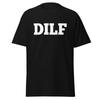 DILF - Funny Husand Or Boyfriend Shirt Gift From Wife For Father's Day