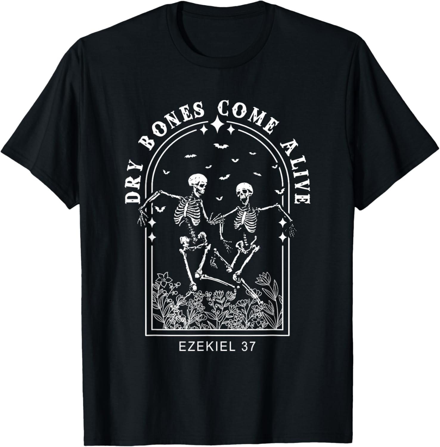 Skeleton Bible Verse Dry Bones Come Alive Christian Jesus T-Shirt S