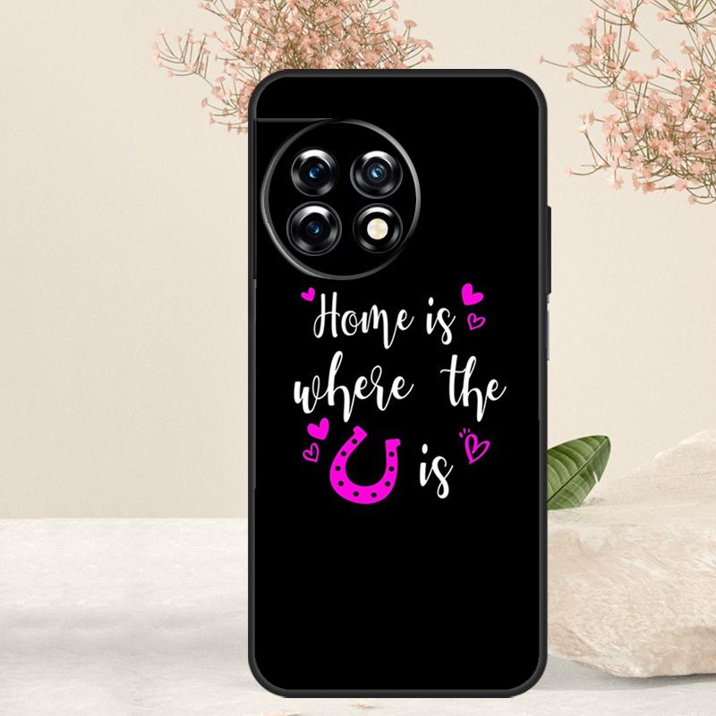Home Is Where The Horse Is Case For OnePlus 15 13 12 11 13T 13R 15R 10R 10T 8T 9 10 Pro Nord 5 CE 4 3 Lite N20 N30 Cover