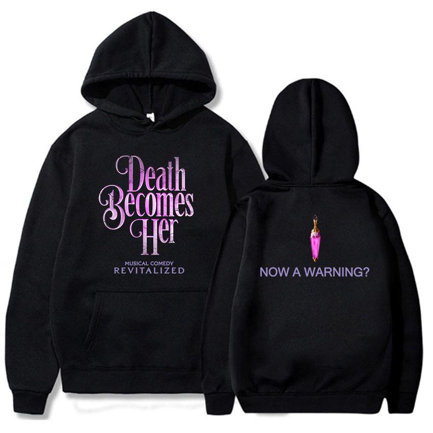 Now A Warning? Hoodies DEATH BECOMES HER FIM Printing Sweatshirts for Winter Hooded Long Sleeve Female Sudaderas Unisex Clothing