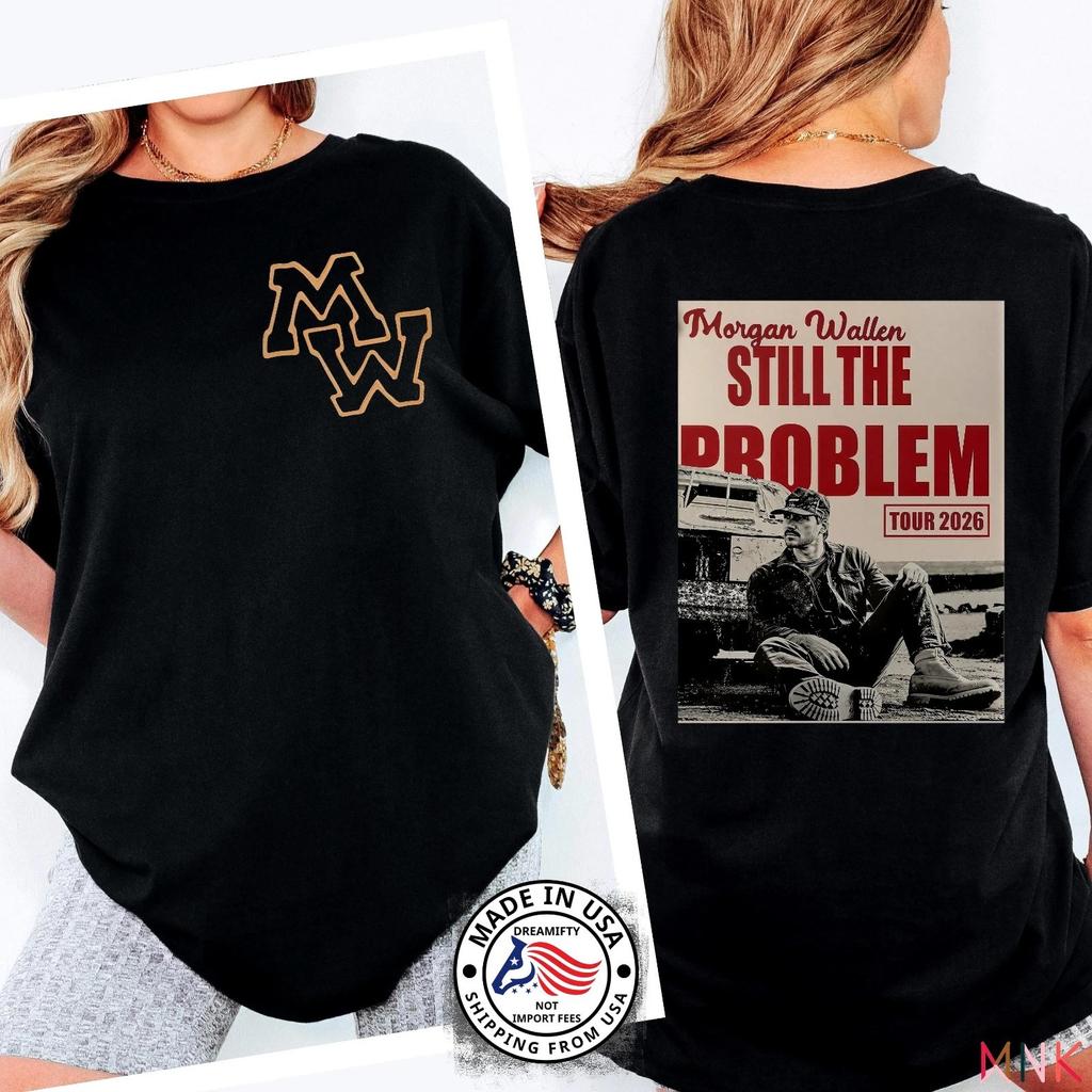 Morgan Wallen Tour 2026 Still the Problem Country Concert T-Shirt