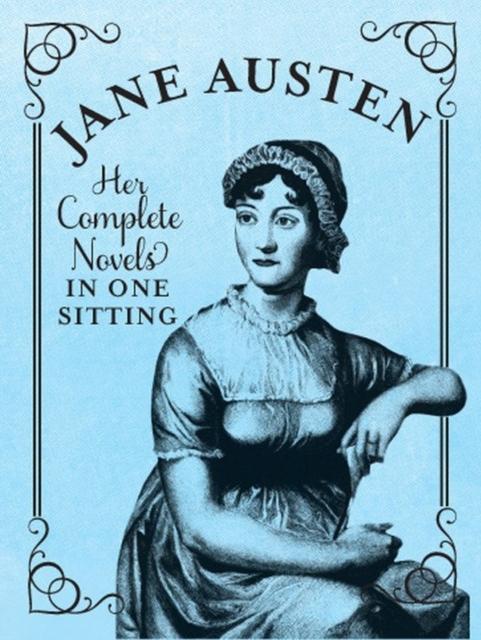 The Jane Austen : The Complete Novels In One Sitting Book
