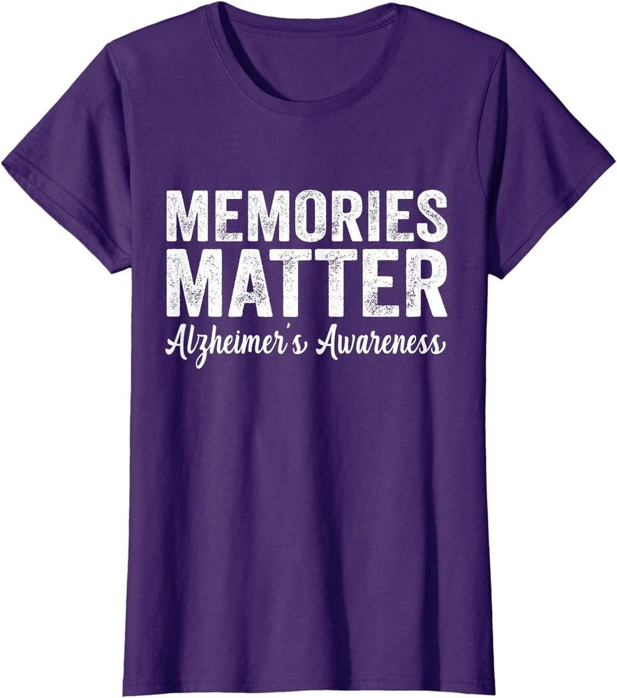 Memories Matter Alzheimer s Awareness Endalz Ladies  Crewneck T-Shirt Unisex T-Shirt XXXXL