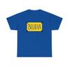 BELIEVE - Unisex Heavy Cotton Tee