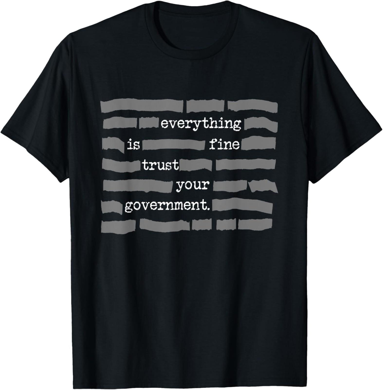 NEW LIMITED Everything Is Fine Trust Your Government Conspiracy Theory T-Shirt L