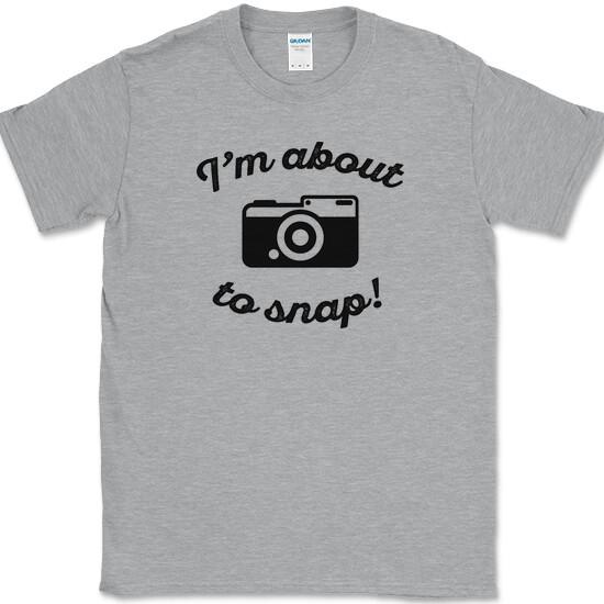 I m About To Snap T-Shirt Funny Photography Photographer Camera Hobby Tee L