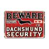 Tin Sign Metal Plaque Beware Property PAtrolled By Dachshund Security Dog Lover Warning Retro Vintage Wall Decor for Garage Ba