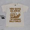 Šnečí Dilly Dally Vtipné Sarkastické Retro 90. léta Vintage Opotřebované Unisex Tričko