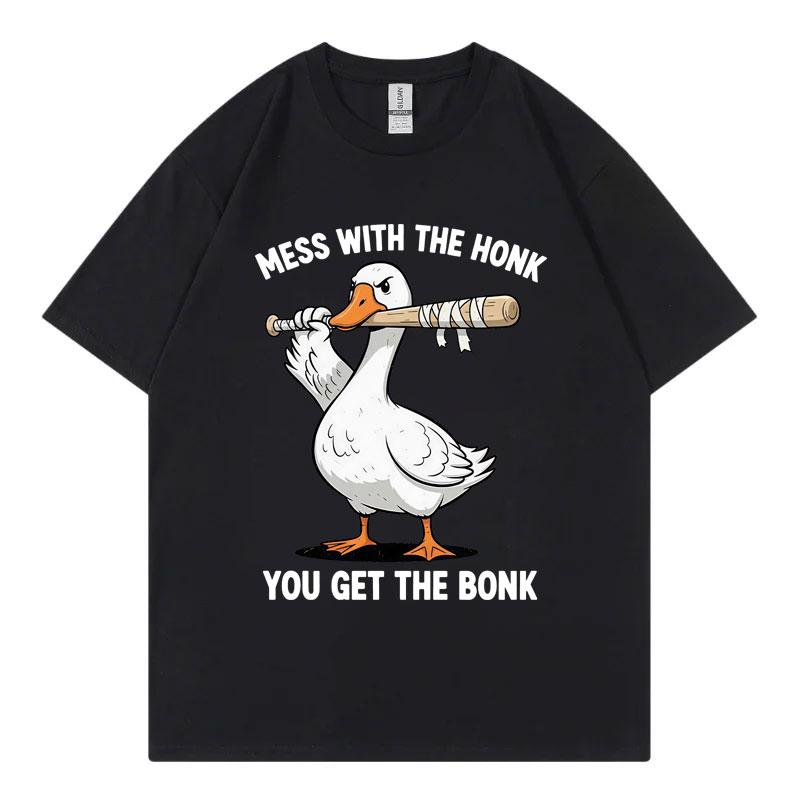 Mess with The Honk You Get The Bonk Funny Goose Meme T-shirt High Quality Fashion Oversized T-shirts Unisex Casual Loose T Shirt