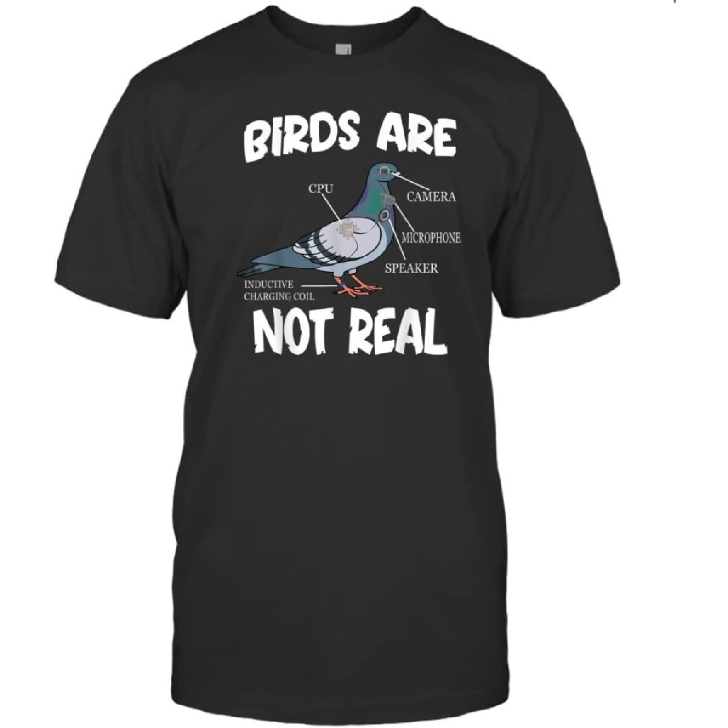 Birds are Not Real Funny Bird Spies Conspiracy Theory Birds Unisex Shirt Gift Women Men T-Shirt (Black;L) S чёрный