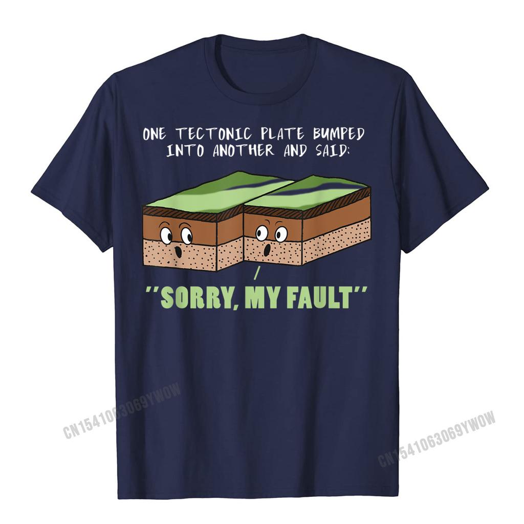 Funny Earthquake Sorry My Fault Geology Science Teacher Gift T-Shirt New Arrival Normal Tops Tees Harajuku Top T-Shirts For Unisex