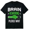 Brain Rewiring Please Wait Funny Graphic T-Shirt