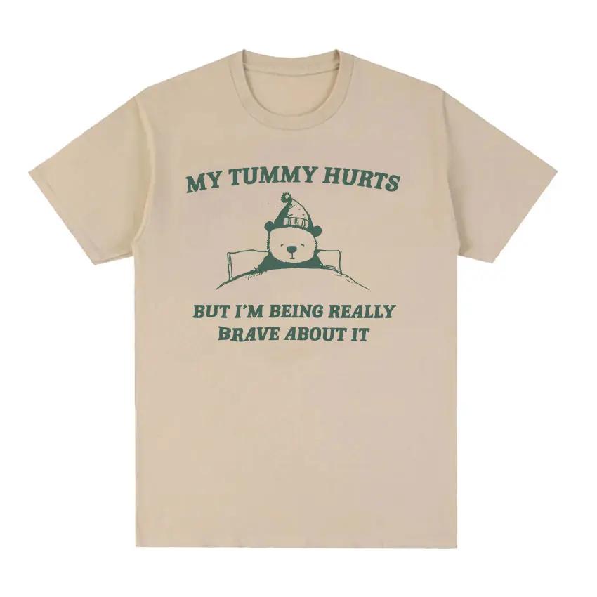 2009tummy Hurts But Im Being Really Brave About It Raccoon Meme Tee Shirt Funny Men Women Casual 100 Cotton Oversized Tshirts