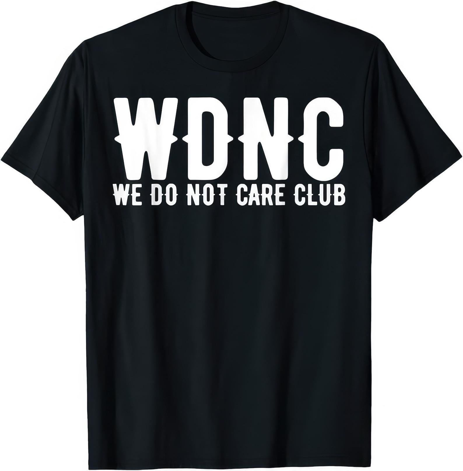 WDNC We Do Not Care Club Funny T shirt M